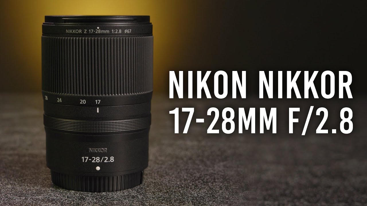 Ống kính Nikon Nikkor Z 17-28mm f/2.8