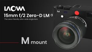Ống kính Laowa 15mm f/2 Zero-D cho Leica M | Chính Hãng