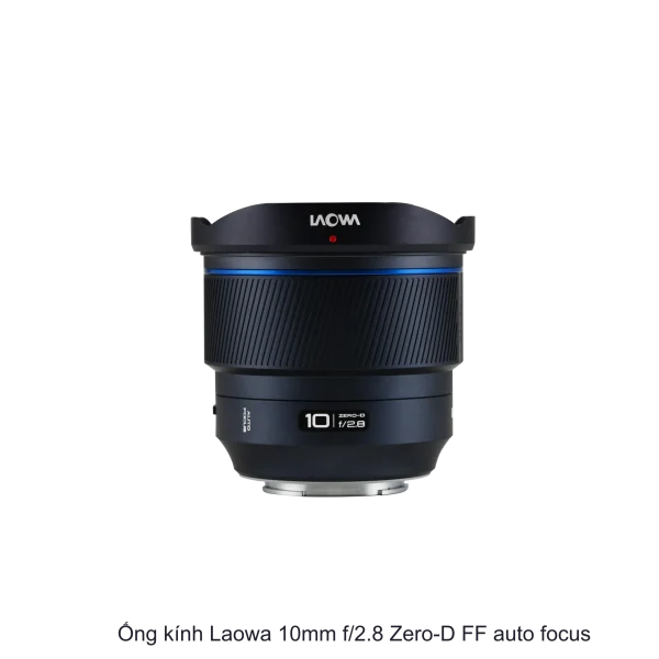 Ống kính Laowa 10mm f/2.8 Zero-D FF auto focus | Chính Hãng